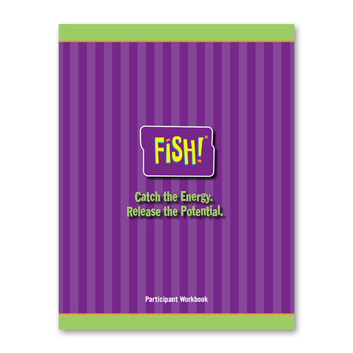 FISH! Participant Workbook